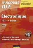 Electronique - IUT 1re année GEII - L'essentiel du cours, exercices avec corrigés détaillés