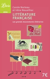 Littérature française  - Les grands mouvements littéraires du Moyen-Age au XXe siècle