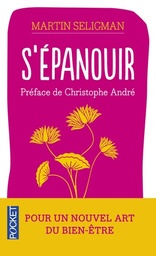 S'épanouir - Pour un nouvel art du bonheur et du bien-être
