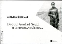 Daoud Aoulad Syad De la photographie au Cinéma