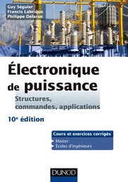 Electronique de puissance  - Structures, commandes, applications