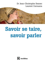 Savoir se taire, savoir parler  - Choix de le dire, ou pas, au bon moment et avec les mots qu'il faut
