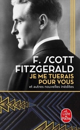 Je me tuerais pour vous  - et autres nouvelles inédites