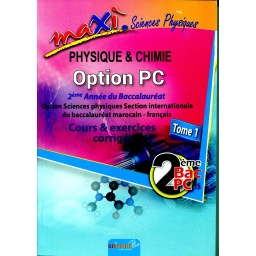Maxi Physique Chimie Tome 1 Option PC 2 Bac