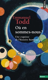 Où en sommes-nous ?  - Une esquisse de l'histoire humaine
