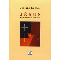 Jésus selon le Coran et les hadiths