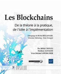Les Blockchains  - De la théorie à la pratique, de l'idée à l'implémentation