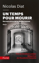 Un temps pour mourir  - Derniers jours de la v ie des moines