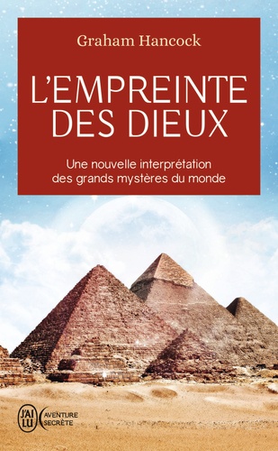 L'empreinte des dieux  - Une nouvelle interpétation des grands mystères de ce mond