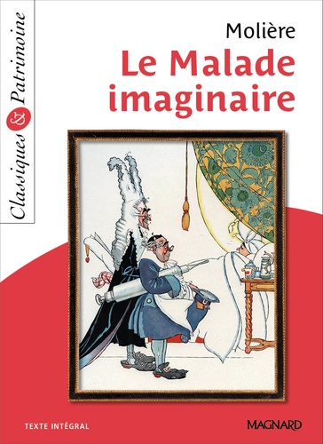 [MAG751088] Le Malade imaginaire - Classiques & Patrimoine