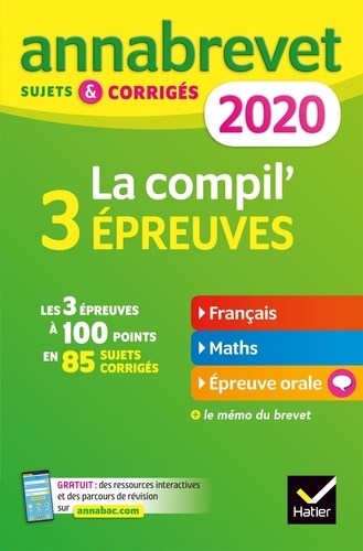 La compil' 3 épreuves  - Sujets et corrigés français-maths-épreuve orale