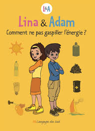 Lina & Adam - Comment ne pas gaspiller l'énergie?