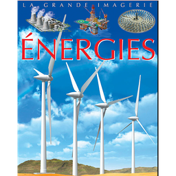 La grande imagerie : Energies