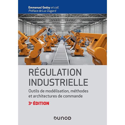 [9782100800452] Régulation industrielle  - Outils de modélisation, méthodes et architectures de commande