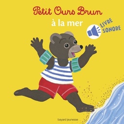 Petit Ours Brun à la mer  - Livre sonore