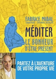Méditer  - Le bonheur d'être présent