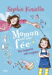 Maman est une fée Tome 1 - Une baguette très magique