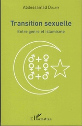 Transition sexuelle  - Entre genre et islamisme