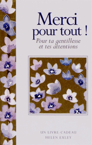 Merci pour tout ! - Pour ta gentillesse et tes attentions