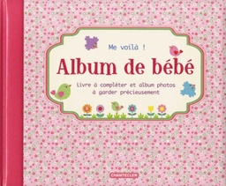 Album de bébé Me voilà ! (fille)