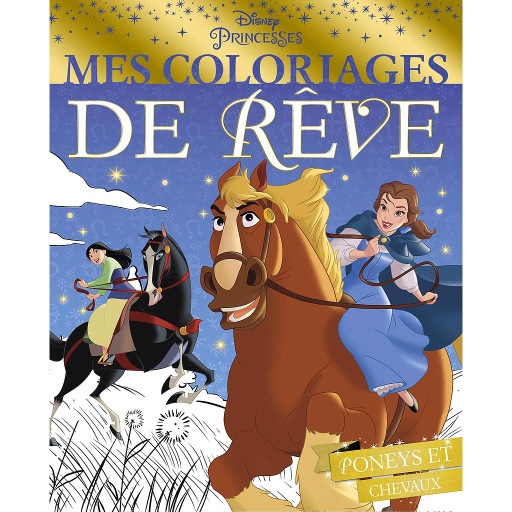 DISNEY PRINCESSES - Mes Coloriages de Rêve - Poneys et chevaux
