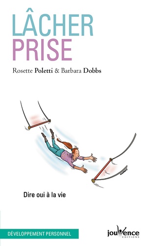 Lâcher prise  - Dire oui à la vi