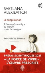 Prépas scientifiques 2020-2021:La supplication  - Tchernobyl, chronique du monde après l'apocalypse