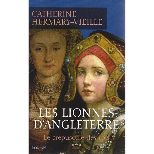 [306317] Le Crépuscule des rois Tome 3 - Les lionnes d'Angleterre