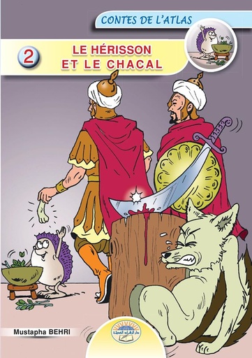 CONTES DE L'ATLAS : Le hérisson et le chacal