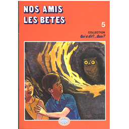 Qui a dit?...Quoi? n°5: Nos amis les Bêtes