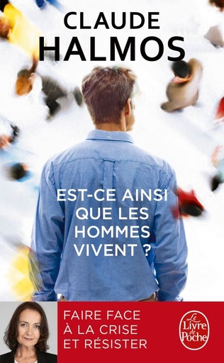 Est-ce ainsi que les hommes vivent ?  - Faire face à la crise et résister