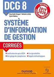 DCG 8 Système d'information de gestion - Corrigés: Réforme Expertise comptable 2019-2020