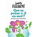 Que se passe t-il en moi ?  - Mieux vivre ses émotions au quotidien