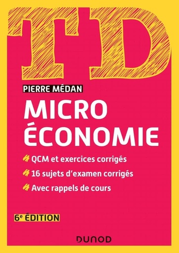 Microéconomie - QCM et exercices corrigés, 16 sujets d'examen corrigés, Avec rappels de cours