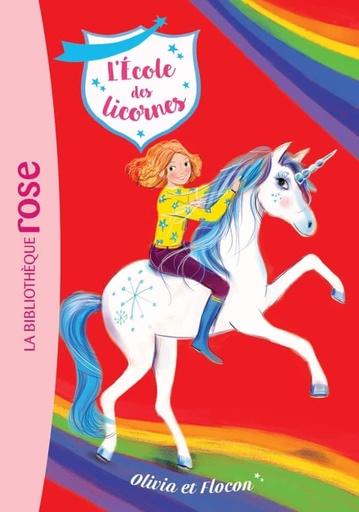 L'école des licornes Tome 6 - Olivia et Flocon