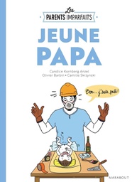 Jeune papa - Le guide décapant des parents imparfaits