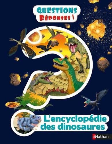 [NAT259327] Questions Réponses ! - L'encyclopédie des dinosaures