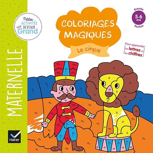 Coloriages magiques Le cirque  - Maternelle Grande section 5-6 ans