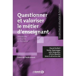 Questionner et valoriser le métier d'enseignant  - Une double contrainte en formation