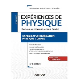 Expériences de physique  - Optique, mécanique, fluides, acoustique CAPES/CAPLP/Agrégation