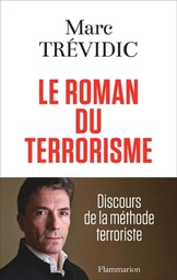 Le roman du terrorisme  - Discours de la méthode terroriste