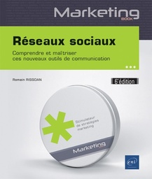 Réseaux sociaux  - Comprendre et maîtriser ces nouveaux outils de communication