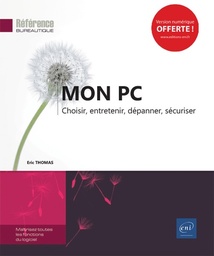 Mon PC  - Choisir, entretenir, dépanner, sécuriser