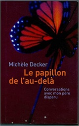 Le papillon de l'au-delà - Conversations avec mon père disparu