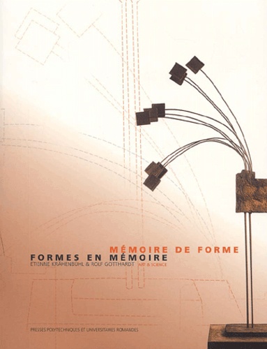 Mémoire de forme, formes en mémoire. Art & science
