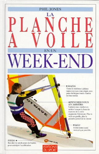 LA PLANCHE A VOILE EN UN WEEK END
