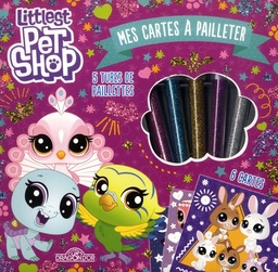 Mes cartes à pailleter Littlest pet shop: Avec 6 cartes et 5 tubes de paillettes