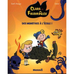 Clara et FulgurAlex Tome 2 - Des monstres à l'ecole