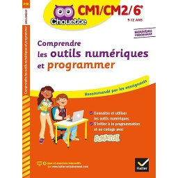 Comprendre les outils numériques et programmer CM1/CM2/6e