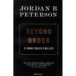 Beyond Order  - 12 More Rules for Life